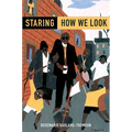 Staring: How We Look - Paperback