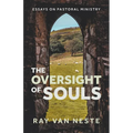 The oversight of souls: Essays on pastoral ministry - Paperback