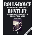 Rolls-Royce Silver Spirit & Silver Spur, Bentley Mulsanne, Eight, Continental, Brooklands & Azure: Updated & Enlarged Second Edition - Paperback