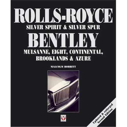 Rolls-Royce Silver Spirit & Silver Spur, Bentley Mulsanne, Eight, Continental, Brooklands & Azure: Updated & Enlarged Second Edition - Paperback