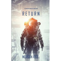 Return (The Invasion Chronicles-Book Four): A Science Fiction Thriller - Paperback
