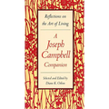 A Joseph Campbell Companion: Reflections on the Art of Living - Paperback