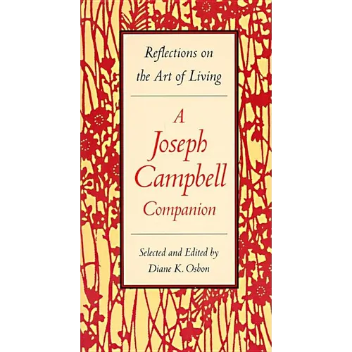 A Joseph Campbell Companion: Reflections on the Art of Living - Paperback