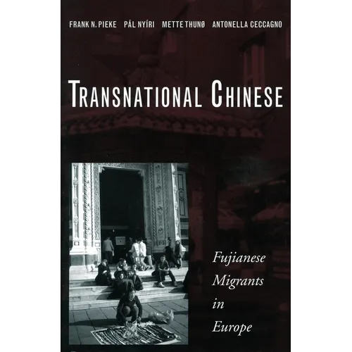 Transnational Chinese: Fujianese Migrants in Europe - Paperback