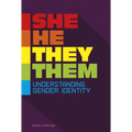 She/He/They/Them: Understanding Gender Identity - Paperback