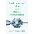 Environmental Ethics and Medical Reproduction - Hardcover