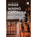Inside Mining Capitalism: The Micropolitics of Work on the Congolese and Zambian Copperbelts - Paperback