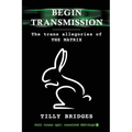 Begin Transmission: The trans allegories of The Matrix - Paperback