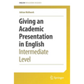 Giving an Academic Presentation in English: Intermediate Level - Paperback