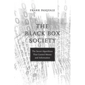 The Black Box Society: The Secret Algorithms That Control Money and Information - Paperback