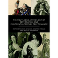 The Routledge Anthology of Restoration and Eighteenth-Century Performance - Paperback