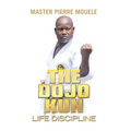 The Dojo Kun: Life Discipline - Hardcover