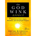 The Godwink Effect: 7 Secrets to God's Signs, Wonders, and Answered Prayers - Paperback