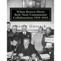 When Brown Meets Red: Nazi-Communist Collaboration 1919-1945 - Paperback