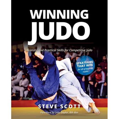 Winning Judo: Realistic and Practical Skills for Competitive Judo - Paperback
