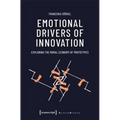 Emotional Drivers of Innovation: Exploring the Moral Economy of Prototypes - Paperback
