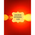 Church Offering Log: Church Treasury, Financial Management - Paperback