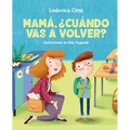 Mama, ¿Cuando Vas a Volver? - Hardcover