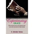 Experiencing Grace: One Woman's Year Long Journey with God After the Death of Her Mother - Paperback