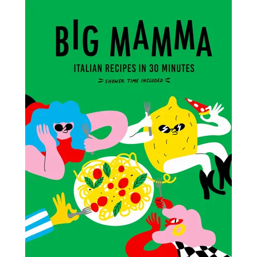 Big Mamma Italian Recipes in 30 Minutes: Shower Time Included - Hardcover