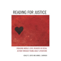 Reading for Justice: Engaging Middle Level Readers in Social Action Through Young Adult Literature - Paperback
