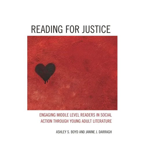 Reading for Justice: Engaging Middle Level Readers in Social Action Through Young Adult Literature - Paperback
