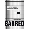 Barred: Why the Innocent Can't Get Out of Prison - Hardcover