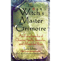 Witch's Master Grimoire: An Encyclopaedia of Charms, Spells, Formulas and Magical Rites - Paperback