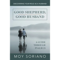 Good Shepherd, Good Husband: Discovering Your Role as a Husband - Paperback