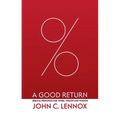 A Good Return: Biblical Principles for Work, Wealth and Wisdom - Paperback