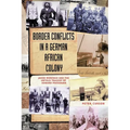 Border Conflicts in a German African Colony - Paperback