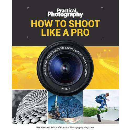 How to Shoot Like a Pro: The Step-By-Step Guide to Taking Great Photographs - Mass Market Paperbound