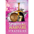 Spiritual Warfare Strategies: Raising Up End-Times Armies - Paperback