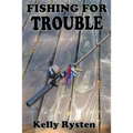 Fishing for Trouble: A Cassidy Adventure Novel - Paperback