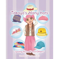 Takaya's Many Hats: Loving Yourself and Others - Paperback