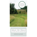 Walk the Trails in and Around Princeton: Revised to Include the Newest Trails - Spiral