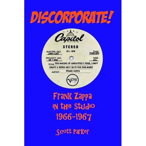 DISCORPORATE! Frank Zappa In The Studio 1966-1967 - Paperback