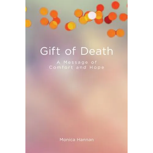 Gift of Death: A Message of Comfort and Hope - Paperback