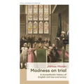 Madness on Trial: A Transatlantic History of English Civil Law and Lunacy - Paperback