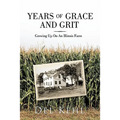 Years of Grace and Grit: Growing Up on an Illinois Farm - Paperback