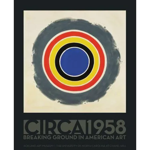 Circa 1958: Breaking Ground in American Art - Paperback