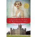 Lady Catherine, the Earl, and the Real Downton Abbey - Paperback
