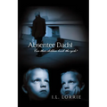 Absentee Dads! - Can their children break the cycle? - Paperback