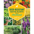 Deer-Resistant Native Plants for the Northeast - Paperback