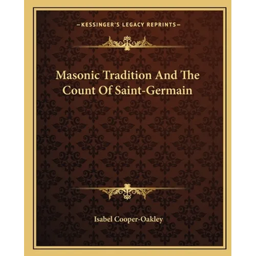 Masonic Tradition And The Count Of Saint-Germain - Paperback