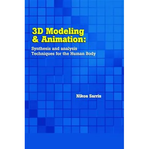 3D Modeling and Animation: Synthesis and Analysis Techniques for the Human Body - Hardcover