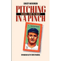 Pitching in a Pinch, Or, Baseball from the Inside - Paperback