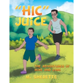 "Hic" Juice: The Adventures of Mike and Cabe - Paperback