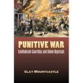 Punitive War: Confederate Guerrillas and Union Reprisals - Hardcover