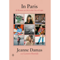 In Paris: 20 Women on Life in the City of Light - Hardcover